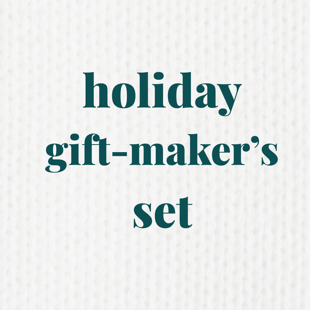 Holiday Gifting Maker's Set Preorder
