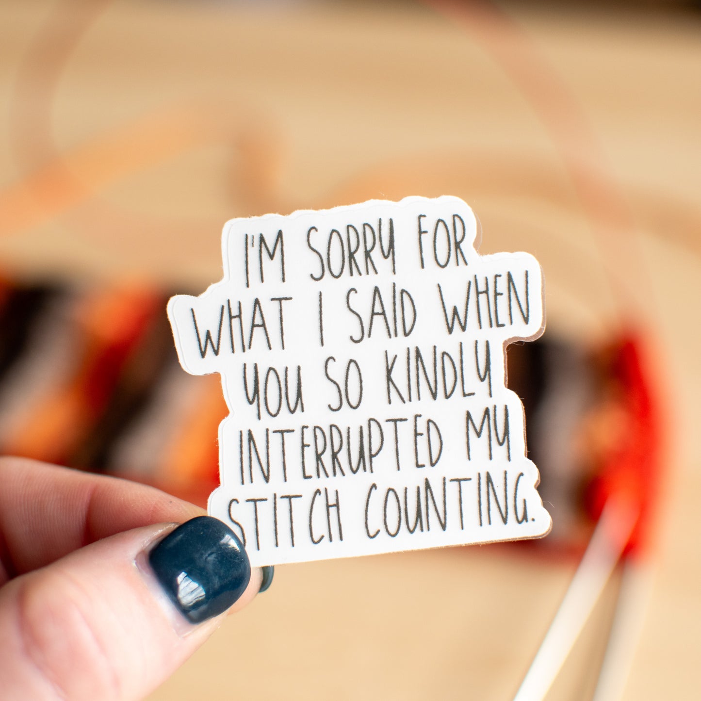 I'm sorry for what I said when you so kindly interrupted my stitch counting — Clear Sticker
