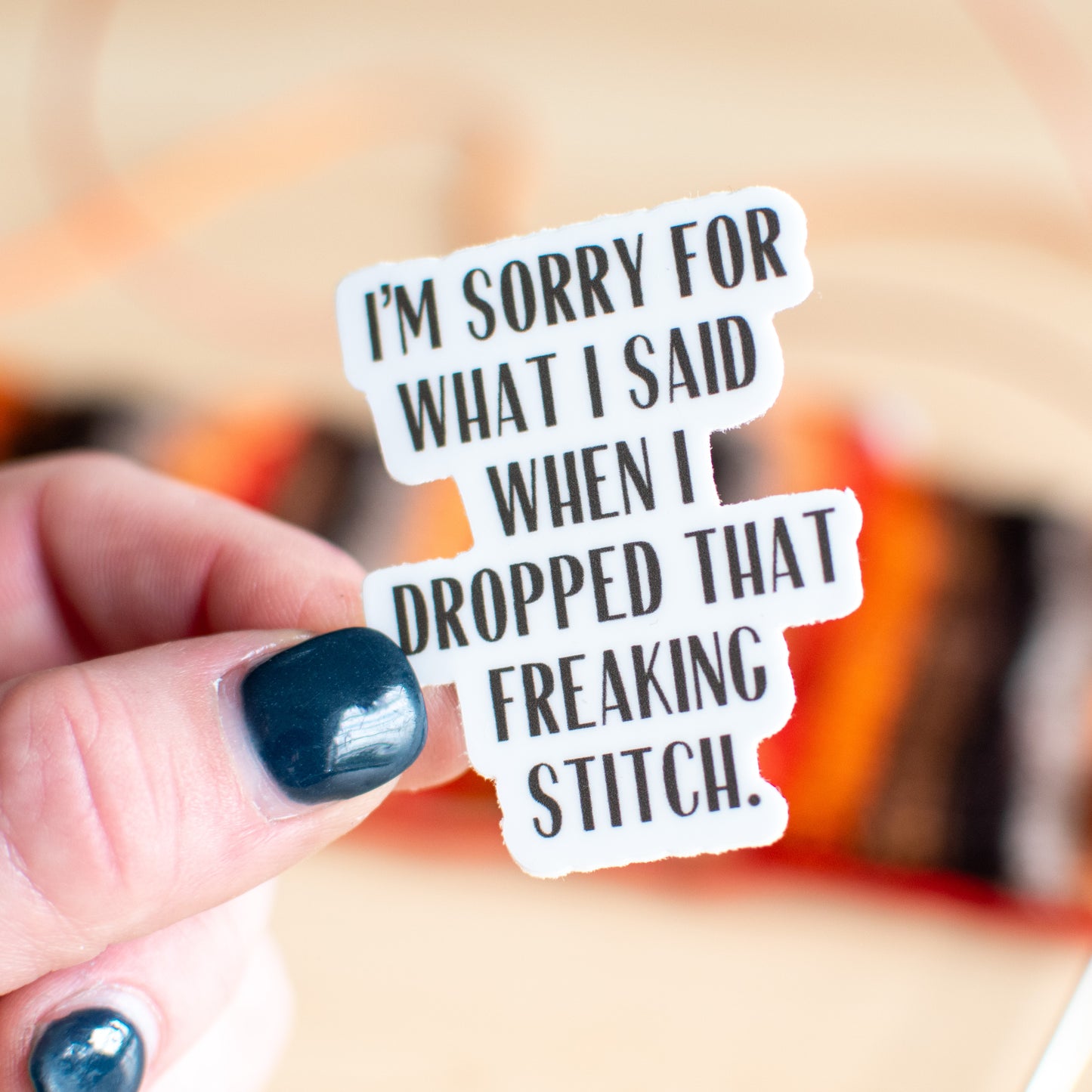 I'm sorry for what I said when I dropped that freaking stitch — Sticker