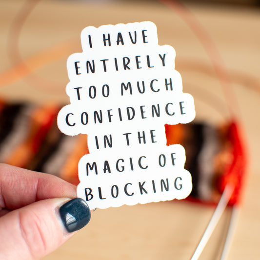 Entirely too much confidence in the magic of blocking —  Sticker