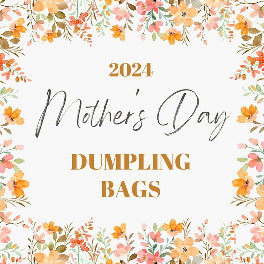Mother's Day Dumpling Bags